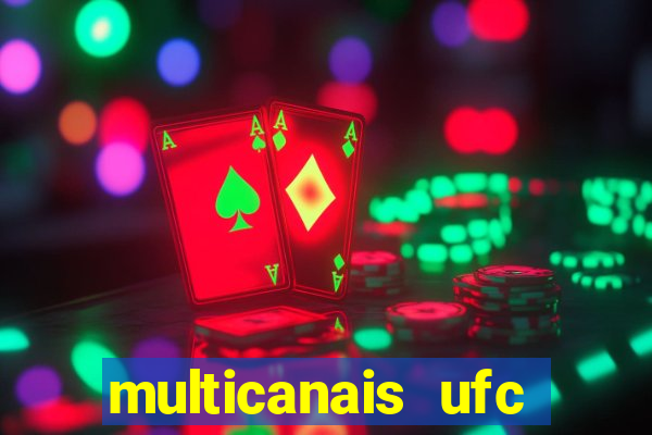 multicanais ufc fight pass